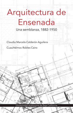 Arquitectura de Ensenada. Una semblanza, 1882-1950