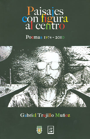 Paisajes con figura al centro. Poemas 1974-2010.