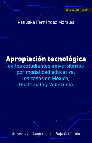 Apropiación tecnológica de los estudiantes universitarios por modalidad educativa: los casos de México, Guatemala y Venezuela.