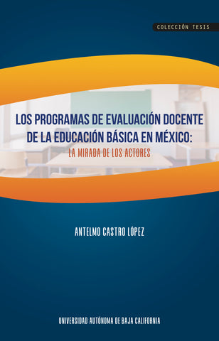 Los programas de evaluación docente de la educación básica en México: la mirada de los actores.