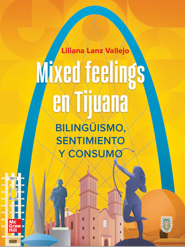 Mixed feelings en Tijuana. Bilingüismo, sentimiento y consumo transfronterizo.