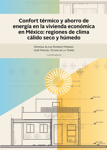 Confort térmico y ahorro de energía en la vivienda económica en México: regiones de clima cálido seco y húmedo