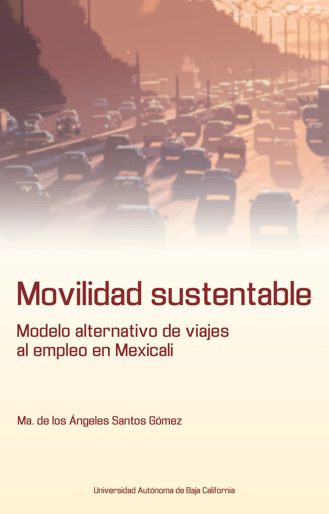 Movilidad sustentable. Modelo alternativo de viajes al empleo en Mexicali