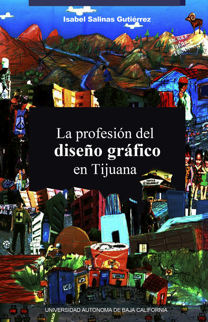 La profesión del diseño gráfico en Tijuana.