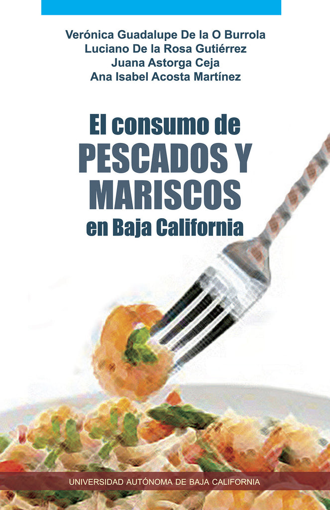El consumo de pescados y mariscos en Baja California.