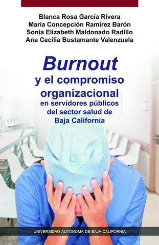 Burnout y el compromiso organizacional en servidores públicos del sector salud de Baja California.