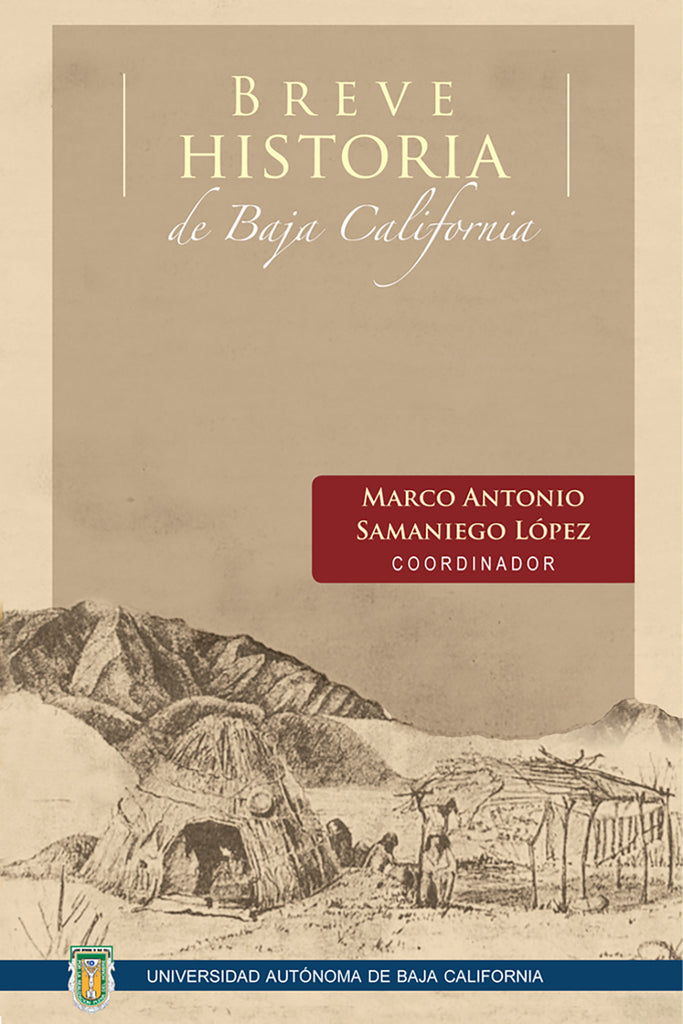 Breve historia de Baja California [Disponible en versión Impresa e Ebook]