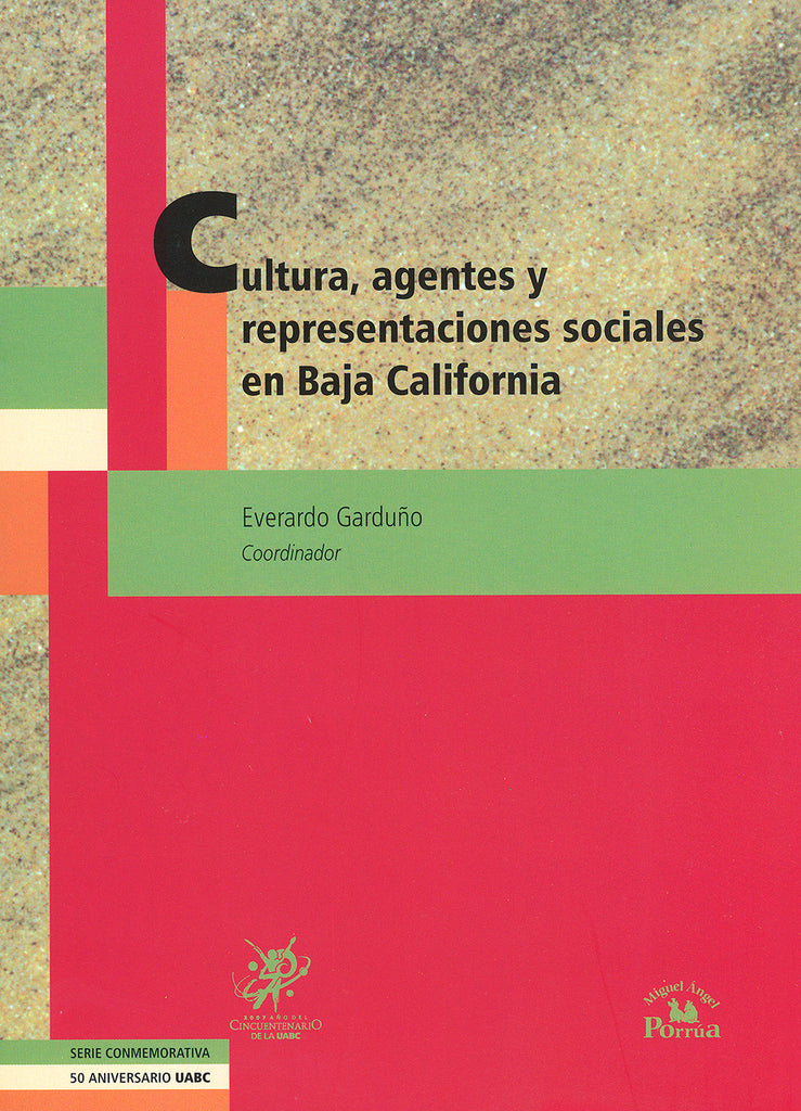 Cultura, agentes y representaciones sociales en Baja California.