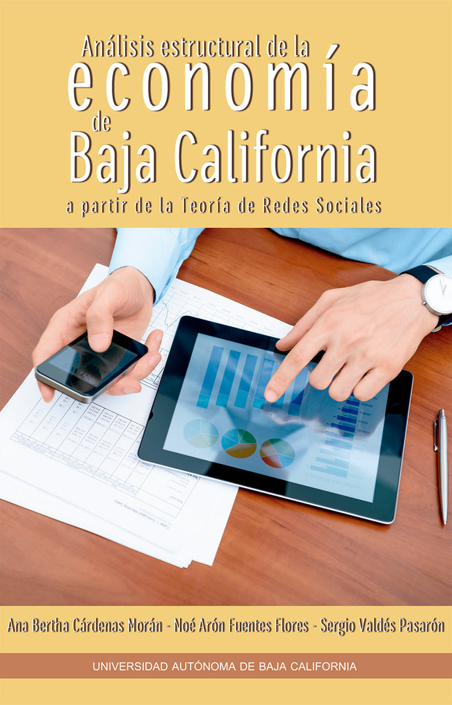 Análisis estructural de la economía de Baja California a partir de la Teoría de Redes Sociales.