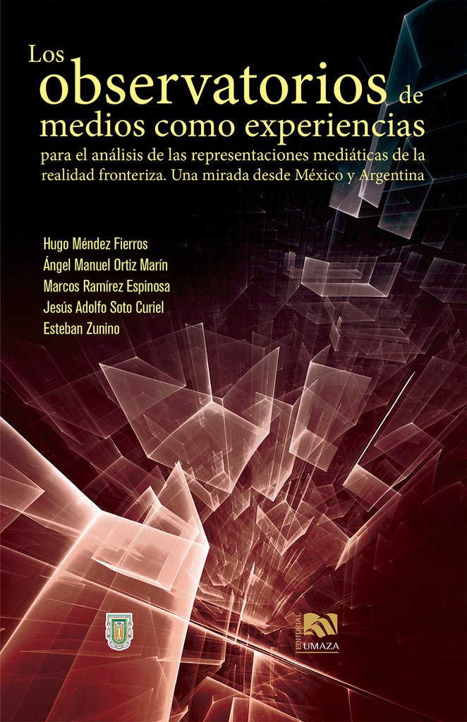 Los observatorios de medios como experiencias para el análisis de las representaciones mediáticas de la realidad fronteriza. Una mirada desde México y Argentina.