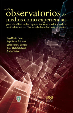Los observatorios de medios como experiencias para el análisis de las representaciones mediáticas de la realidad fronteriza. Una mirada desde México y Argentina.