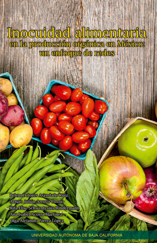 Inocuidad alimentaria en la producción orgánica en México: un enfoque de redes.