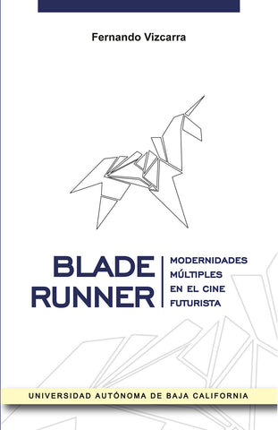 Blade Runner. Modernidades múltiples en el cine futurista.