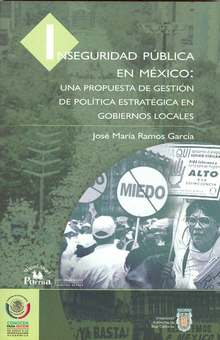 Inseguridad pública en México: Una propuesta de gestión de política estratégica en gobiernos locales.