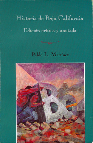 Historia de Baja California. Edición crítica y anotada. (Tomo 19).