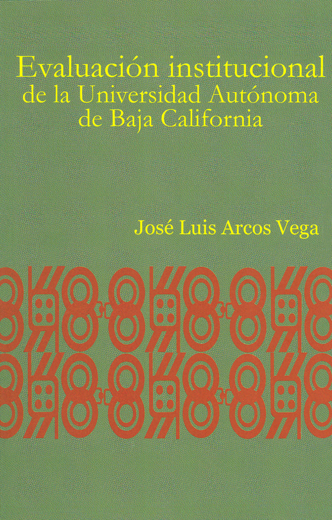 Evaluación institucional de la Universidad Autónoma de Baja California.