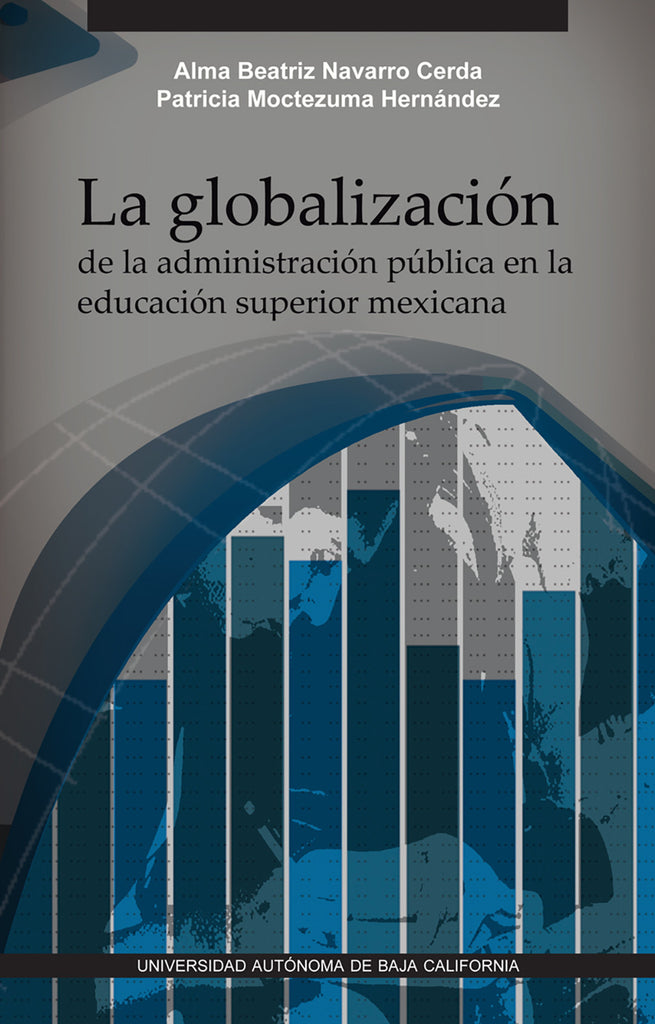 La globalización de la administración pública en la educación superior mexicana.