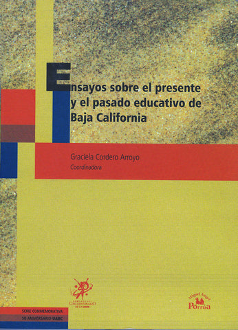 Ensayos sobre el presente y el pasado educativo de Baja California.