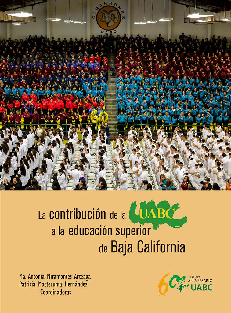 La contribución de la UABC a la educación superior de Baja California.