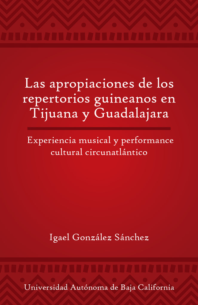 Las apropiaciones de los repertorios guineanos en Tijuana y Guadalajara. Experiencia musical y performance cultural circunatlántico