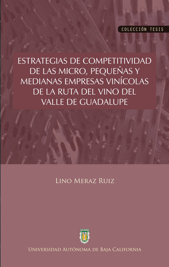 Estrategias de competitividad de las micro, pequeñas y medianas empresas vinícolas de la ruta del vino del valle de Guadalupe.