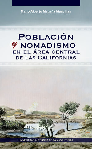 Población y nomadismo en el área central de las Californias.