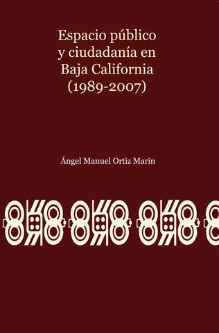 Espacio público y ciudadanía en Baja California (1989-2007)