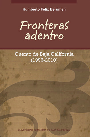 Fronteras adentro. Cuento de Baja California (1996-2010)