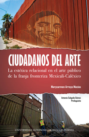 Ciudadanos del arte. La estética relacional en el arte público de la franja fronteriza Mexicali-Caléxico