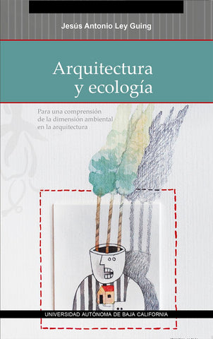 Arquitectura y ecología. Para una comprensión de la dimensión ambiental en la arquitectura.